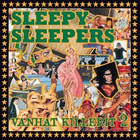 Sleepy Sleepers – Vanhat Killerit 2