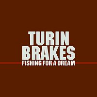 Turin Brakes – Fishing For A Dream [Instrumental]