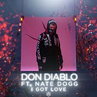 Don Diablo – I Got Love (feat. Nate Dogg)