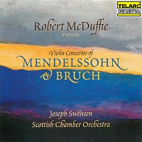 Joseph Swensen, Robert McDuffie, Scottish Chamber Orchestra – Violin Concertos of Mendelssohn & Bruch