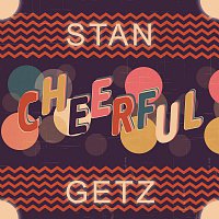 Stan Getz – Cheerful