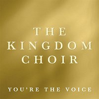 The Kingdom Choir – You're the Voice