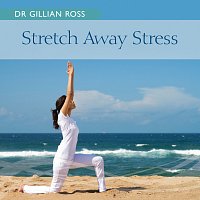 Dr Gillian Ross – Stretch Away Stress