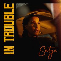 Satya – In Trouble