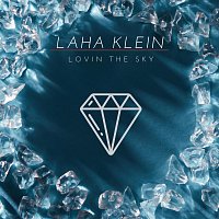 Laha Klein – Lovin the Sky