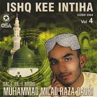 Muhammad Milad Raza Qadri – Ishq Kee Intiha, Vol. 4