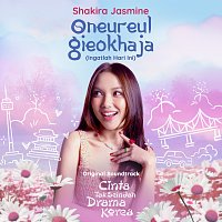 Shakira Jasmine – Oneureul Gieokhaja (Ingatlah Hari Ini) - Original Soundtrack Cinta Tak Seindah Drama Korea