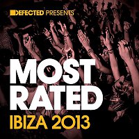 Various  Artists – Defected Presents Most Rated Ibiza 2013