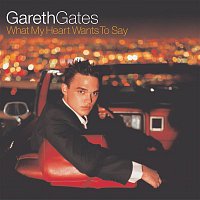 Gareth Gates – What My Heart Wants To Say