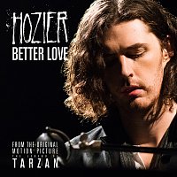 Hozier – Better Love [From "The Legend Of Tarzan" Original Motion Picture Soundtrack / Single Version]