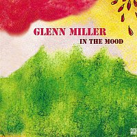 Glenn Miller – In the Mood