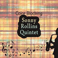 Sonny Rollins Quintet – Color Blocking