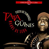 Tata Guines – Fiesta de Tambores: Tata Guines Manos de Seda, Vol. 1 (Remasterizado)
