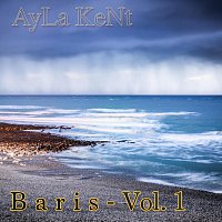 Ayla Kent – Baris Vol.1