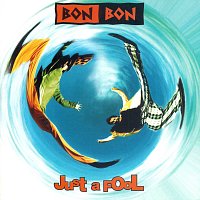 Bon-Bon – Bon Bon- Just a Fool