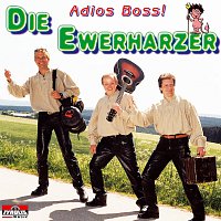 Die Ewerharzer – Adios Boss!