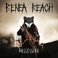 Benea Reach – Possession