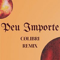 Colibri, MELBA – Peu importe [Colibri Remix]