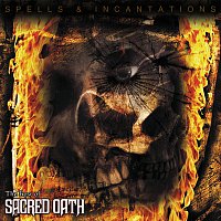 Sacred Oath – Spells And Incantations: The Best Of Sacred Oath