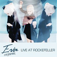 Eva, The Heartmaker – Live at Rockefeller