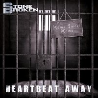 Stone Broken – Heartbeat Away