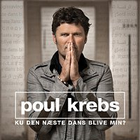 Poul Krebs – Ku Den Naeste Dans Blive Min?