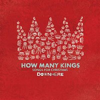 Downhere – How Many Kings: Songs For Christmas