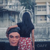 OAFF, Kayan – Heavy Headed