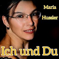 Maria Hussler – Ich und Du