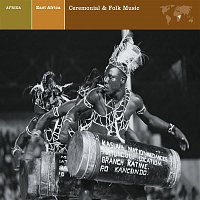 Nonesuch Explorer Series – East Africa Ceremonial & Folk Music