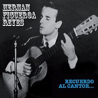 Hernán Figueroa Reyes – Recuerdo Al Cantor
