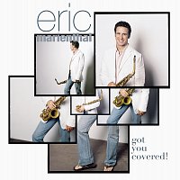 Eric Marienthal – Got You Covered