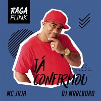 Mc Jajá & DJ Marlboro – Já Confirmou