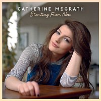 Catherine McGrath – Starting From Now