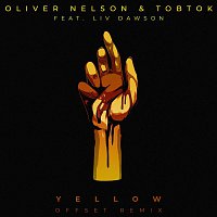 Oliver Nelson & Tobtok – Yellow (feat. Liv Dawson) [Offset Remix]