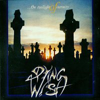 Dying Wish – On Twilight of Eternity