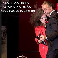Csonka András, Szenes Andrea – Piros pezsgő Szenes tér