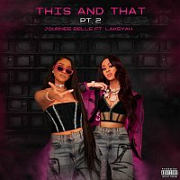 Journee Belle, Lakeyah – This and That Pt 2