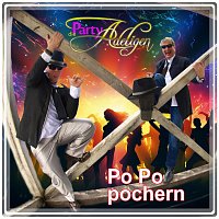 Die Partyadeligen – Po Po pochern