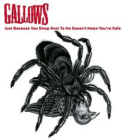 Gallows – Just Because You Sleep Next To Me, Doesn't Mean You're Safe