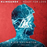 Klingande & Joe Killington, Greg Zlap – Ready For Love