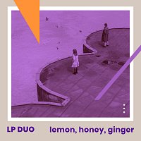 LP Duo – Lemon, Honey, Ginger