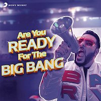 Badshah – Are You Ready for the Big Bang