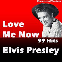 Elvis Presley – Love Me Now