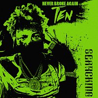 Never Broke Again, Ten – Searching