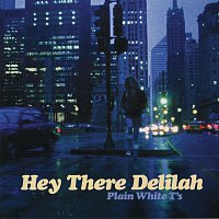 Plain White T's – Hey There Delilah