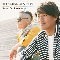 Skoop On Somebody – The Sound of Sunrise