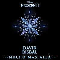 David Bisbal – Mucho más allá [De "Frozen 2"]