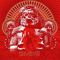 Dyscarnate – And So It Came To Pass