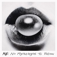 Mo – No Mythologies to Follow